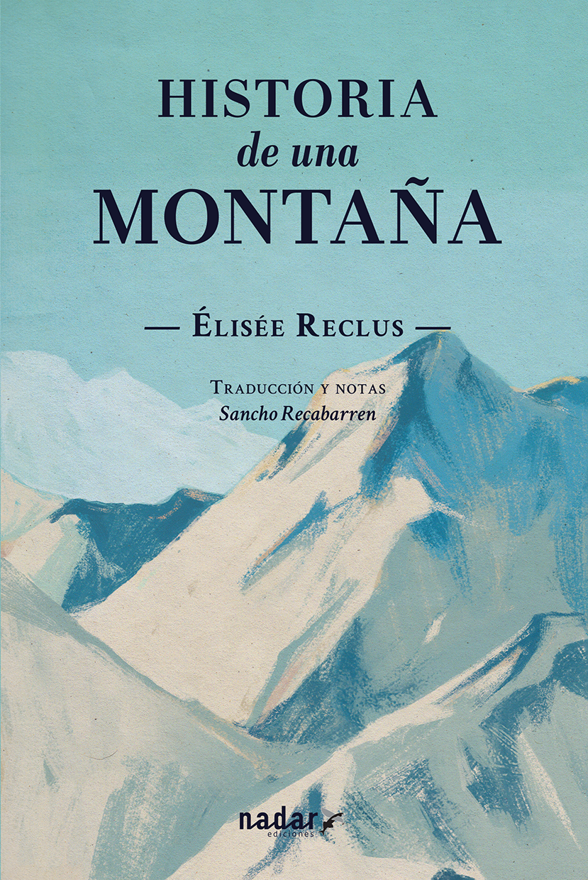 Historia de una montaña. (Traducción. E. Reclus)